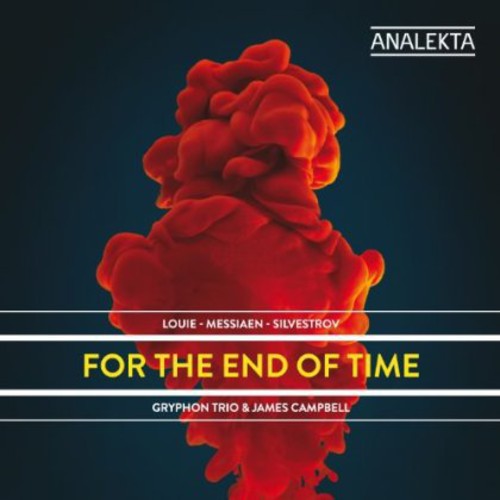 Gryphon Trio & James Campbell: For the End of Time: Louie/Louie/Silvestrov