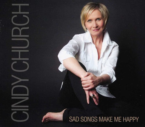 Church, Cindy: Sad Songs Make Me Happy