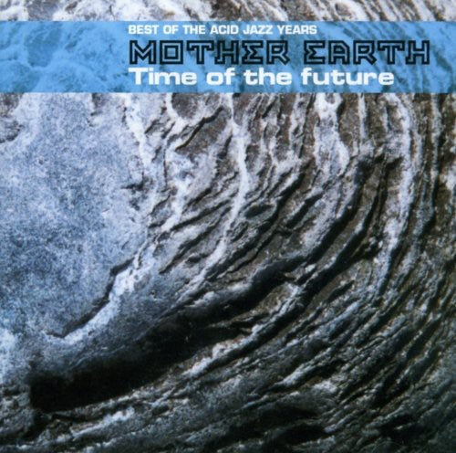 Mother Earth: Time Of The Future