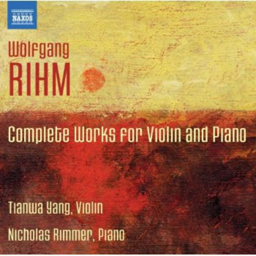 Rihm / Yang / Rimmer: Complete Works for Violin & Piano