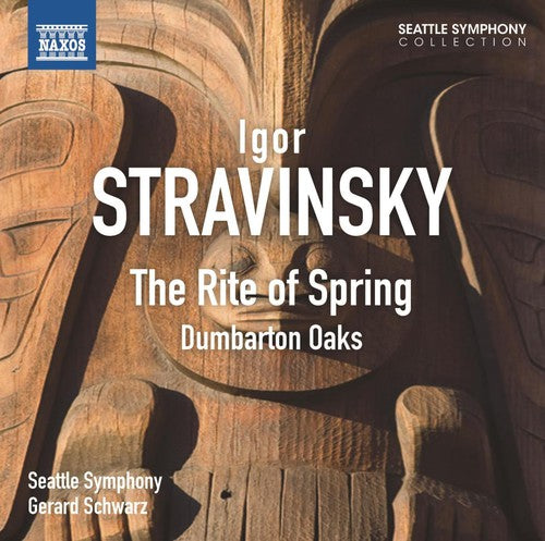 Stravinsky / Seattle Symphony / Schwarz: Rite of Spring: Dumbarton Oaks