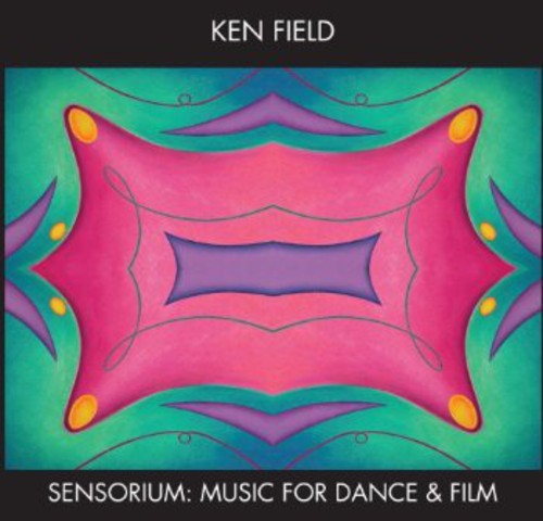 Field, Ken: Sensorium: Music for Dance & Film
