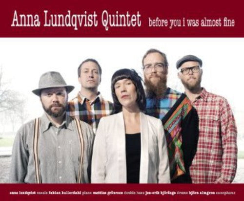 Lundqvist, Anna Quintet: Before You I Was Almost Fine