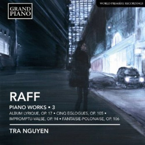 Raff / Nguyen: Complete Piano Works 3