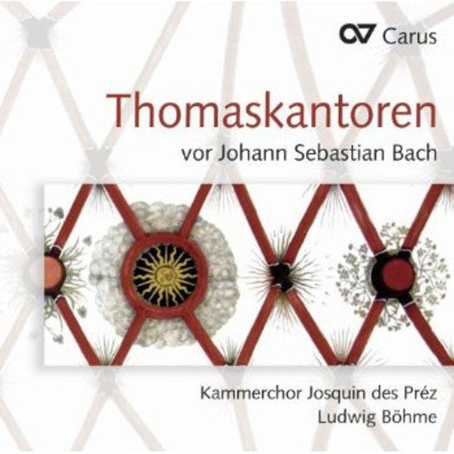 Calvisius / Kammerchor Josquin Des Prez / Bohme: Thomascantors Until Bach