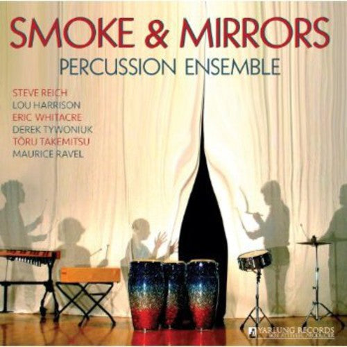 Reich / Smoke & Mirrors Percussion Ensemble: Smoke & Mirrors