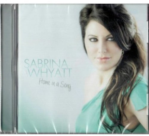 Whyatt, Sabrina: Home in a Song