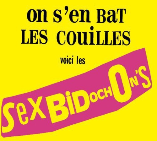 Sex Bidochons: On S'en Bat Les Couilles