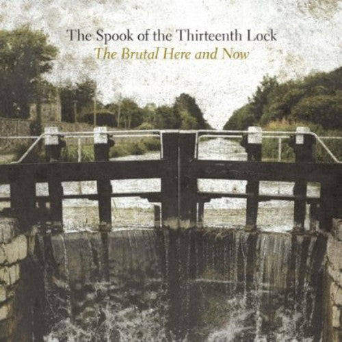 Spook of the Thirteenth Lock: Brutal Here & Now