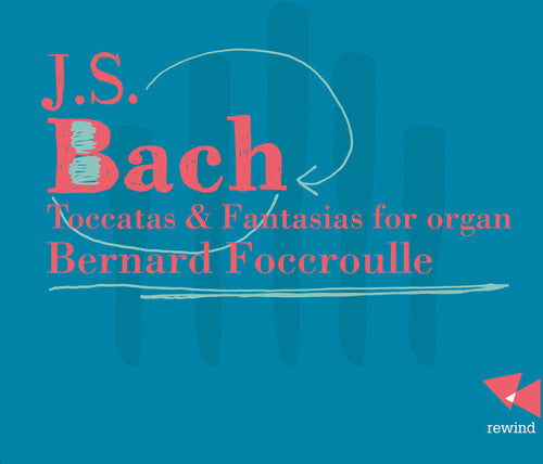 Bach: Toccatas & Fantasias for Organ