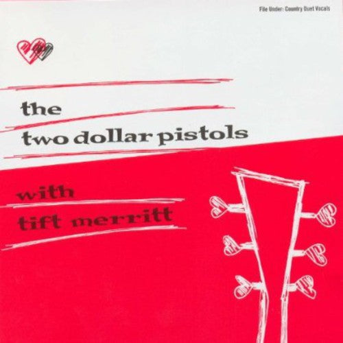 Two Dollar Pistols: Two Dollar Pistols with Tift Merritt