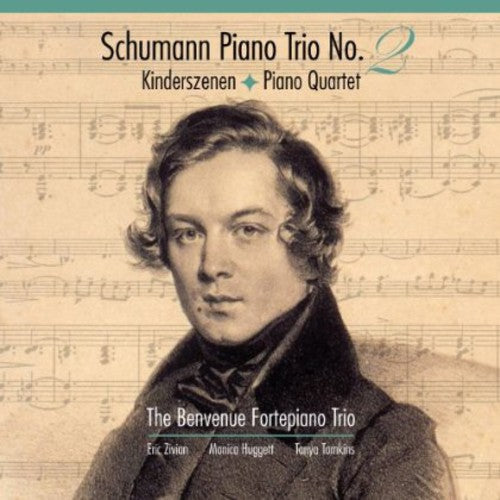 Schumann / Benvenue Fortepiano Trio: Piano Trio No. 2 / Kinderszenen / Piano Quartet