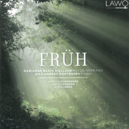 Kielland / Mortensen / Berg: Fruh: Berg & Schonberg & Webern