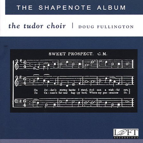 Tudor Choir / Fullington: Shapenote Album