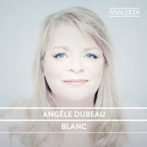 Dubeau, Angfle: Blanc