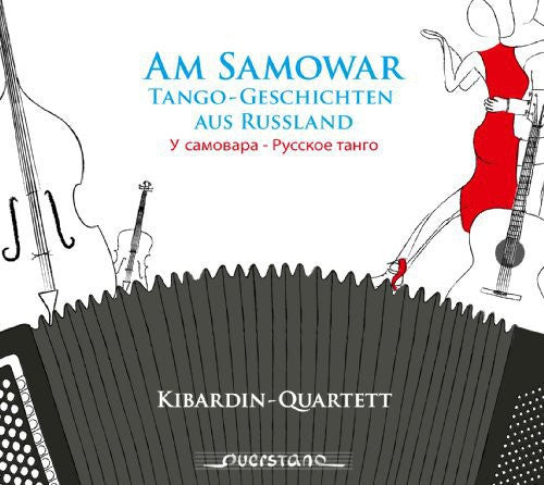 Jourist / Kibardin Quartet / Pankov / Jager: At the Samovar: Tango Tales from Russia