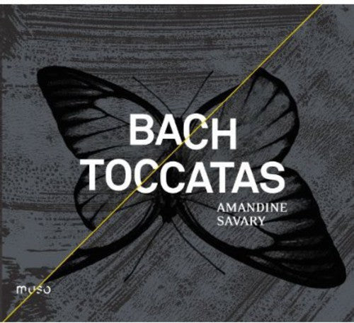 Bach / Savary, Amandine: Toccatas