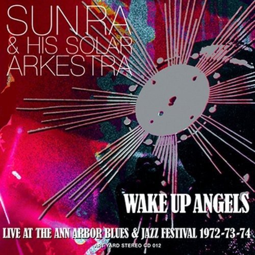 Sun Ra: Wake Up Angels