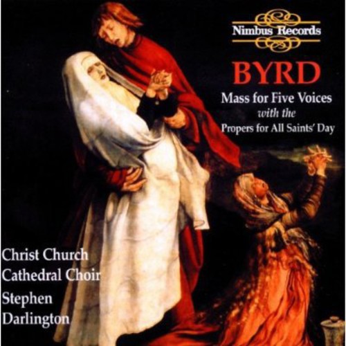 Byrd (Christ Church Cathedral Choir/Darlington): Mass For Five Voices W/ Propers For All St. Day