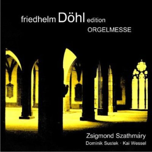 Dohl / Sustek / Szathmary / Wessel: Orgelmesse 14