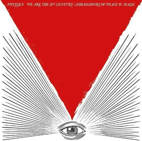 Foxygen: We Are The 21st Century Ambassadors Of Peace and Magic