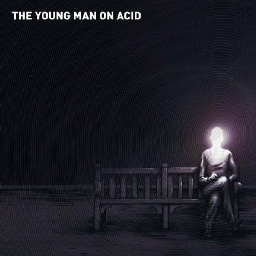 Young Man on Acid: Young Man on Acid