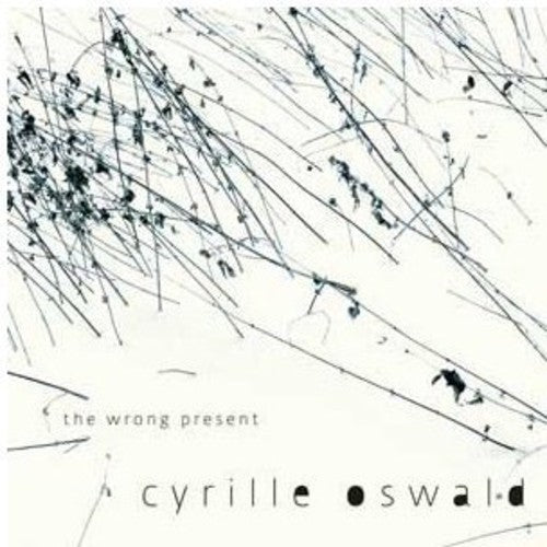 Oswald, Cyrille: Wrong Present