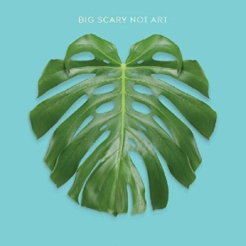 Big Scary: Not Art