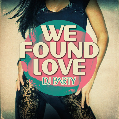 DJ Party: We Found Love