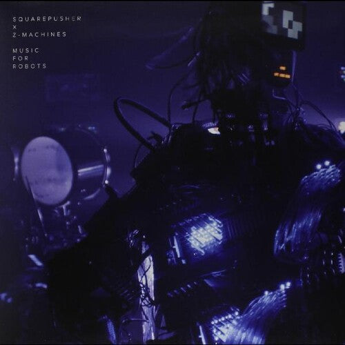 Squarepusher X Z-Machines: Music for Robots