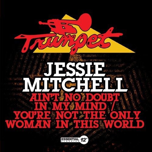 Mitchell, Jessie: Ain't No Doubt in My Mind / You're Not Only