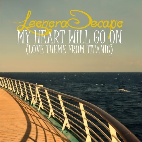 Decapo, Leonora: My Heart Will Go on - the Remixes