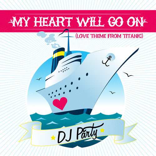 DJ Party: My Heart Will Go on