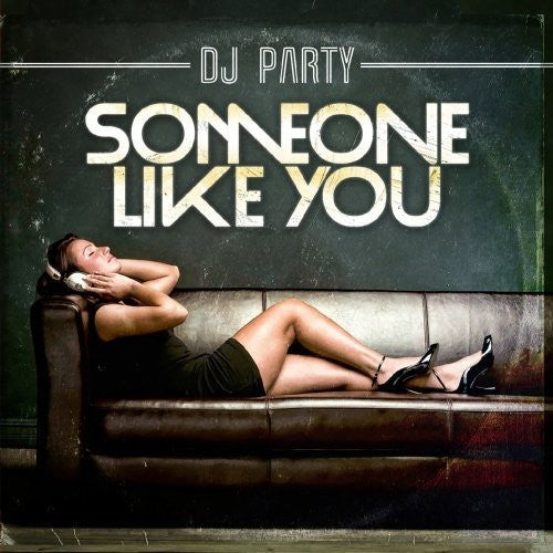 DJ Party: Someone Like You