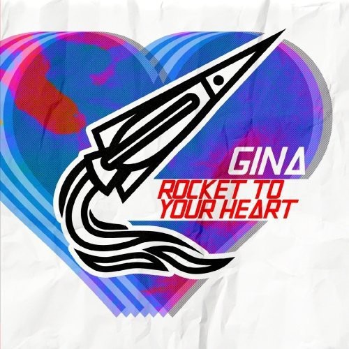 Gina: Rocket to Your Heart