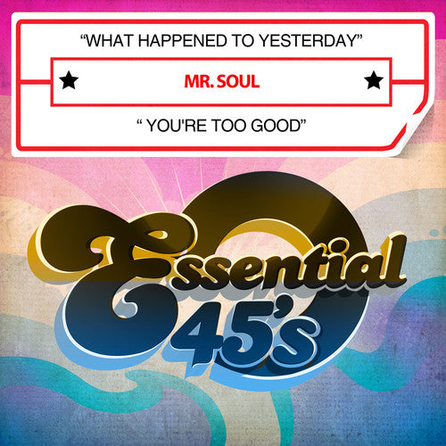 Mr Soul: What Happened to Yesterday / You're Too Good