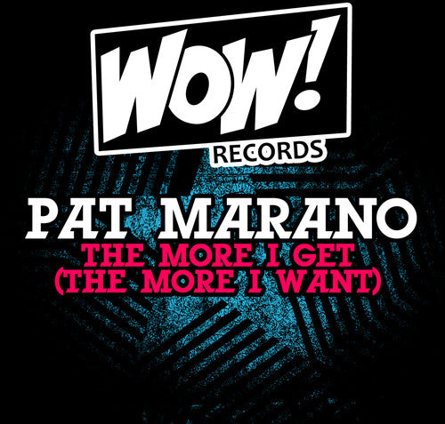 Pat Marano: The More I Get (The More I Want)