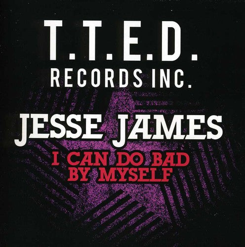 James, Jesse: I Can Do Bad By Myself