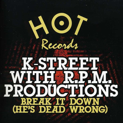 K-Street: Break It Down (He's Dead Wrong)