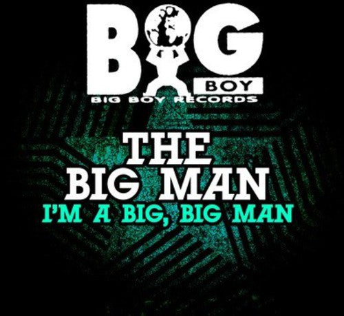 Big Man: I'm a Big Big Man