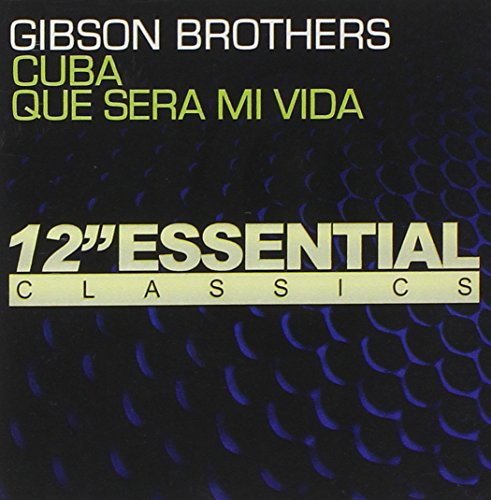 Gibson Brothers: Cuba: Que Sera Mi Vida