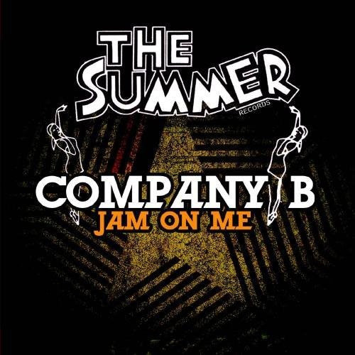 Company B: Jam on Me