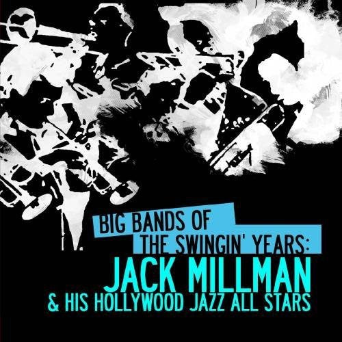 Millman, Jack: Big Bands Swingin Years: Jack Millman