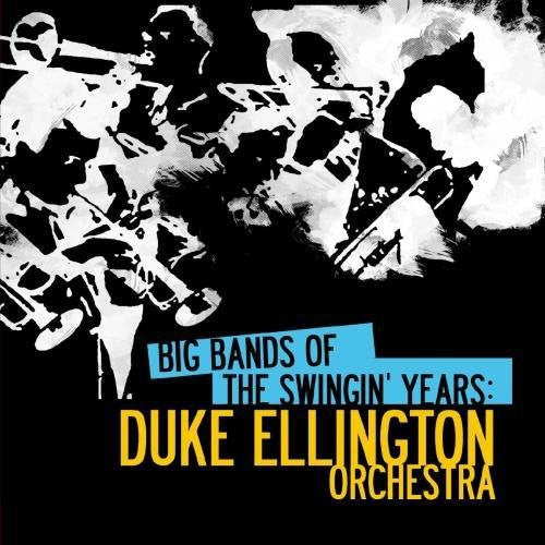 Ellington, Duke: Big Bands Swingin Years: Duke Ellington