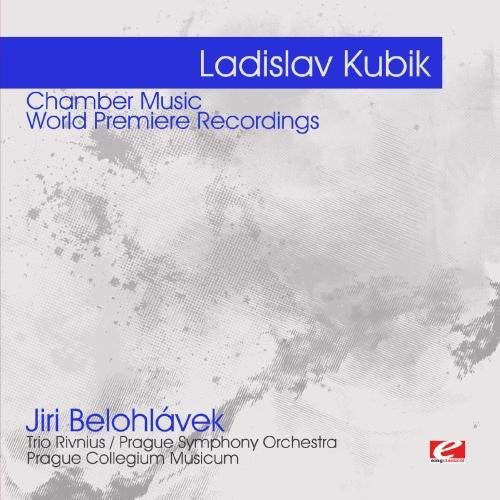 Kubik, Ladislav: Kubik: Chamber Music