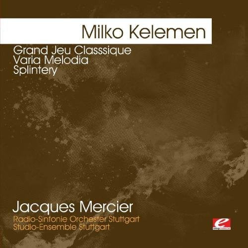 Kelemen, Milko: Kelemen: Grand Jeu Classsique - Varia Melodia