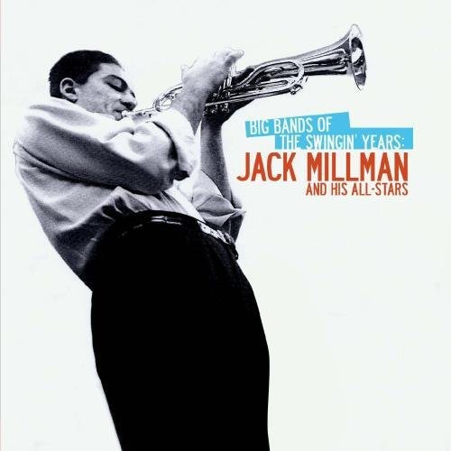 Millman, Jack: Big Bands of the Swingin Years