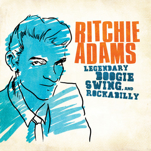 Adams, Ritchie: Legendary Swing Boogie & Rockabilly