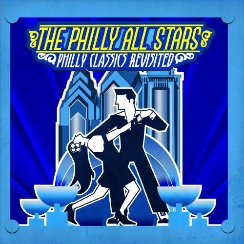 Philly All Stars: Philly Classics Revisted