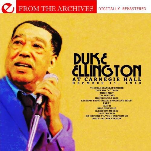 Ellington, Duke: Duke Ellington Carnegie Hall December 11, 1943